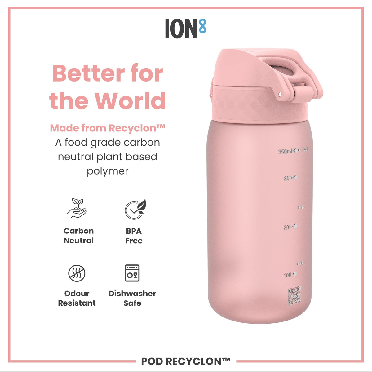 A pink water bottle sits against a white background. It is made from Recyclon™, a food-grade carbon-neutral plant-based polymer. The bottle is BPA free, odour resistant, and dishwasher safe.