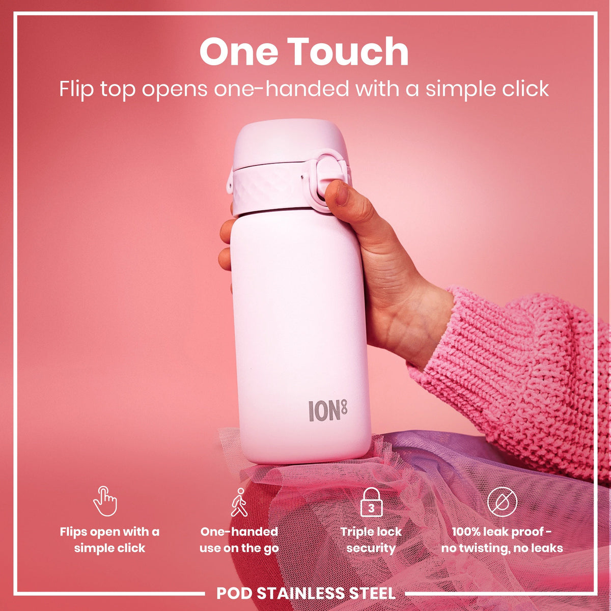 A pink ION8 stainless steel water bottle is being held; its flip top opens one-handed. The bottle rests on pink fabric against a pink background. "One Touch," "Flips open with a simple click," "One-handed use on the go," "Triple lock security," and "100% leak proof - no twisting, no leaks" are also displayed.